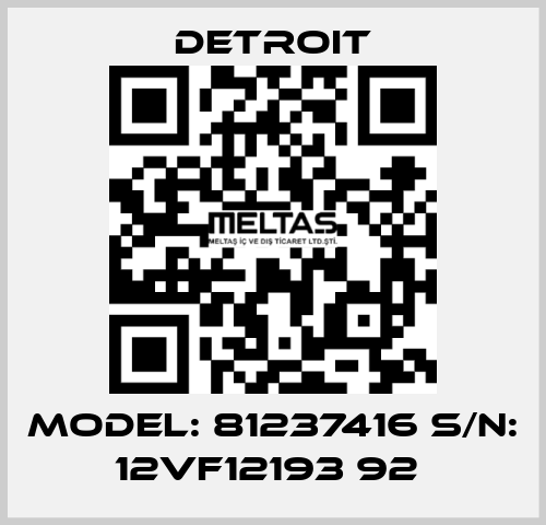 Model: 81237416 S/N: 12VF12193 92  Detroit
