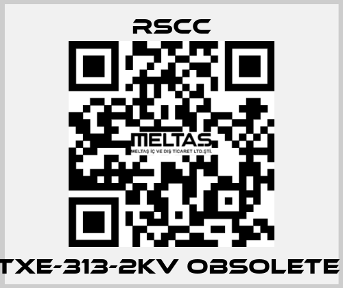 TXE-313-2KV obsolete  RSCC