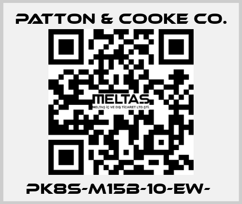 PK8S-M15B-10-EW-  Patton & Cooke Co.