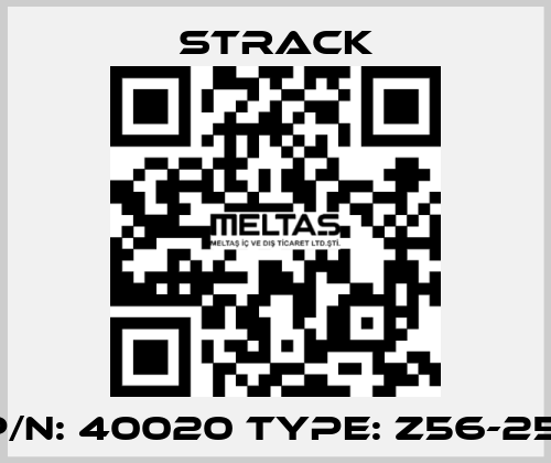 P/N: 40020 Type: Z56-25  Strack