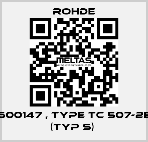 600147 , type TC 507-2E (Typ S)  Rohde