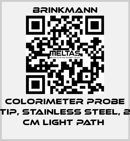 COLORIMETER PROBE TIP, STAINLESS STEEL, 2 CM LIGHT PATH  Brinkmann