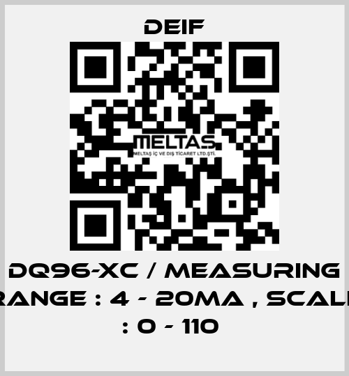 DQ96-XC / MEASURING RANGE : 4 - 20MA , SCALE : 0 - 110  Deif