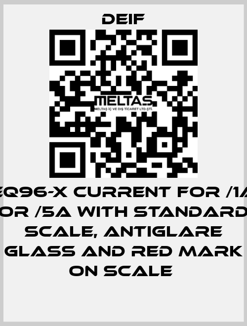 EQ96-X CURRENT FOR /1A OR /5A WITH STANDARD SCALE, ANTIGLARE GLASS AND RED MARK ON SCALE  Deif