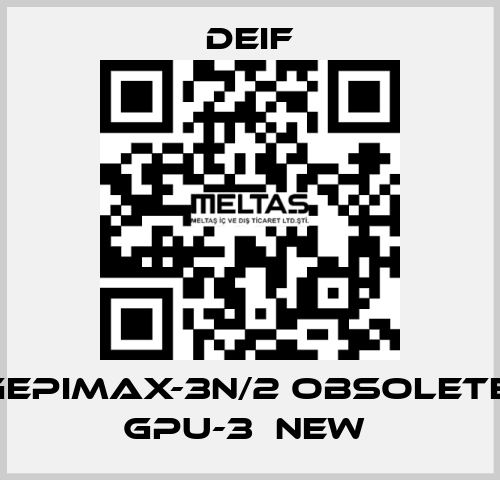 GEPIMAX-3N/2 OBSOLETE, GPU-3  NEW  Deif