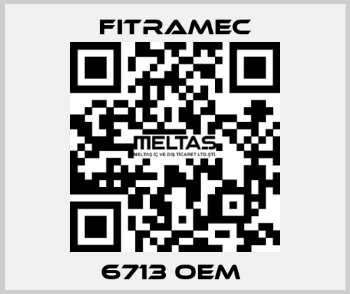 6713 OEM  FITRAMEC