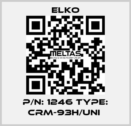 P/N: 1246 Type: CRM-93H/UNI  Elko