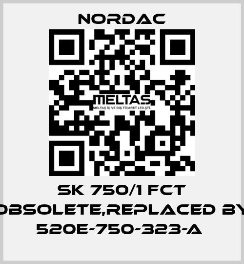 SK 750/1 FCT obsolete,replaced by 520E-750-323-A  NORDAC