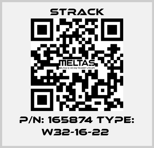 P/N: 165874 Type: W32-16-22  Strack
