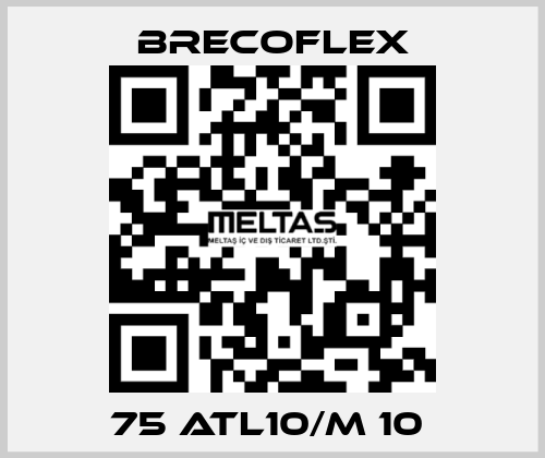 75 ATL10/M 10  Brecoflex