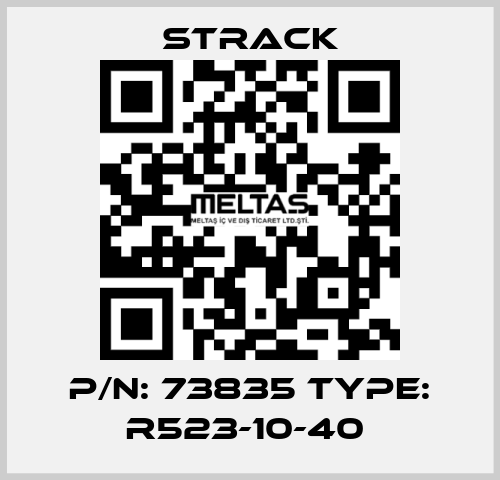 P/N: 73835 Type: R523-10-40  Strack