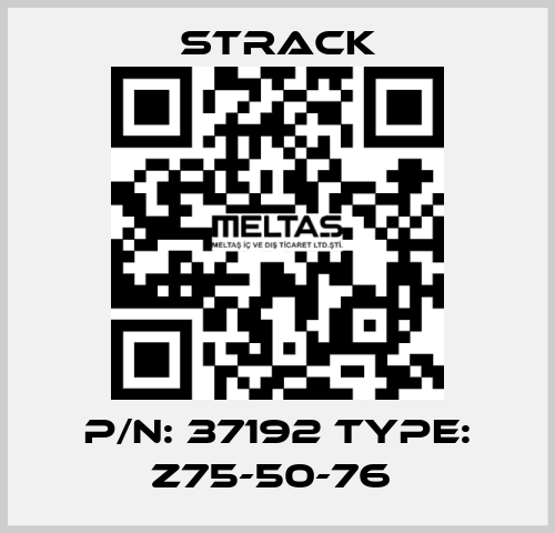 P/N: 37192 Type: Z75-50-76  Strack