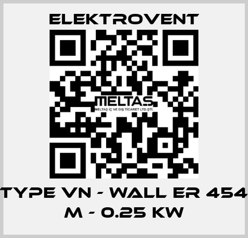 Type VN - Wall ER 454 M - 0.25 kW ELEKTROVENT