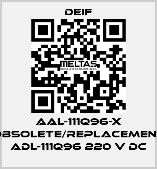 AAL-111Q96-X obsolete/replacement ADL-111Q96 220 V DC Deif