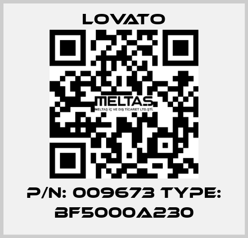 P/N: 009673 Type: BF5000A230 Lovato