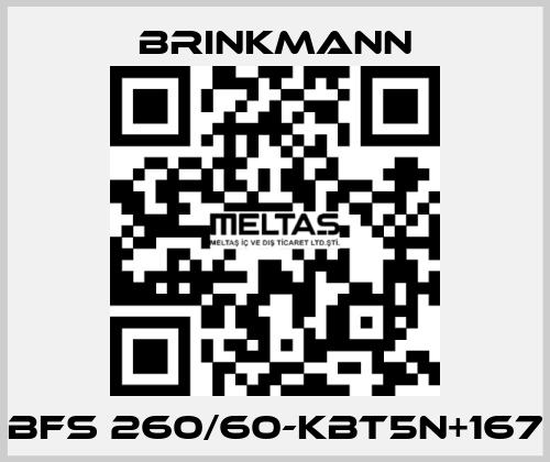 BFS 260/60-KBT5N+167 Brinkmann