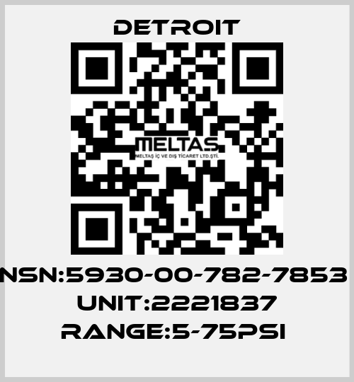 NSN:5930-00-782-7853  UNIT:2221837 RANGE:5-75PSI  Detroit