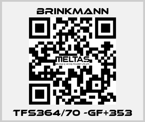 TFS364/70 -GF+353 Brinkmann