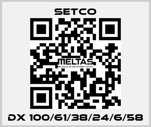 DX 100/61/38/24/6/58 SETCO
