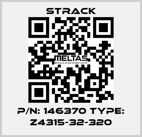 P/N: 146370 Type: Z4315-32-320 Strack