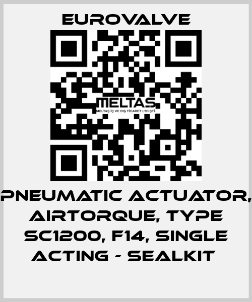 PNEUMATIC ACTUATOR, AIRTORQUE, TYPE SC1200, F14, SINGLE ACTING - SEALKIT  Eurovalve