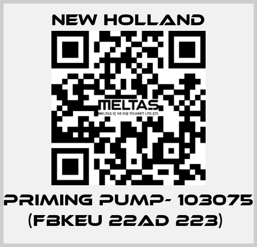 PRIMING PUMP- 103075 (FBKEU 22AD 223)  New Holland