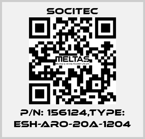 P/N: 156124,Type: ESH-ARO-20A-1204 Socitec