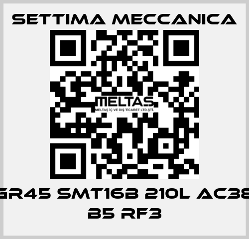 GR45 SMT16B 210L AC38 B5 RF3 Settima Meccanica