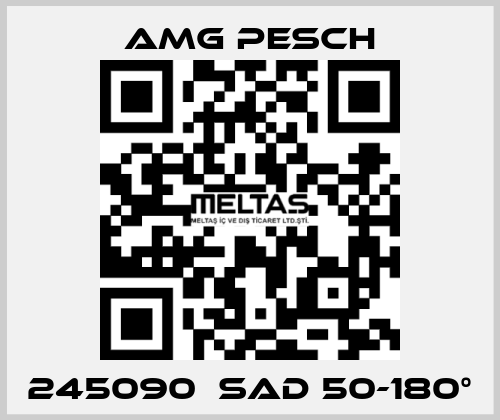245090  SAD 50-180° AMG Pesch