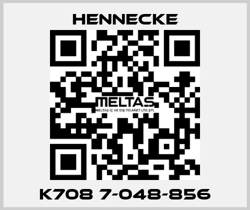 K708 7-048-856 Hennecke