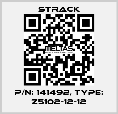 P/N: 141492, Type: Z5102-12-12 Strack