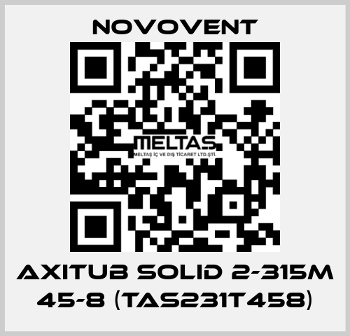AXITUB SOLID 2-315M 45-8 (TAS231T458) Novovent