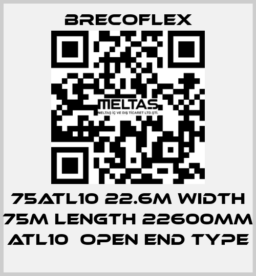 75ATL10 22.6M Width 75m Length 22600mm ATL10　Open end type Brecoflex