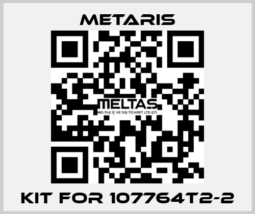 Kit for 107764T2-2 Metaris