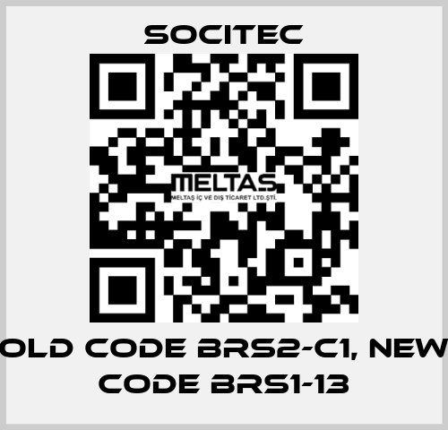 old code BRS2-C1, new code BRS1-13 Socitec