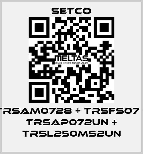 TRSAM0728 + TRSFS07 + TRSAP072UN + TRSL250MS2UN SETCO