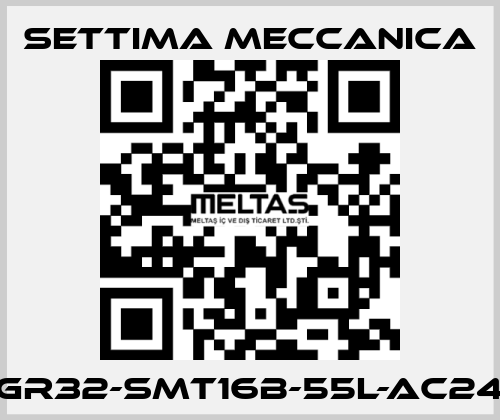 GR32-SMT16B-55L-AC24 Settima Meccanica