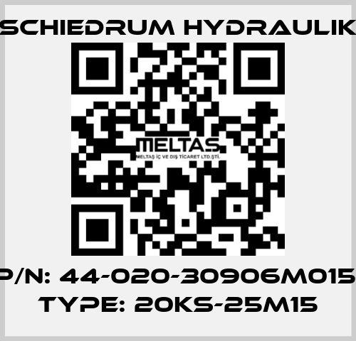 P/N: 44-020-30906M015, Type: 20KS-25M15 SCHIEDRUM HYDRAULIK