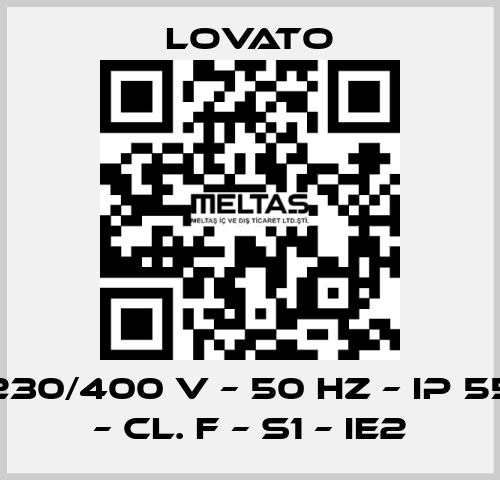 230/400 V – 50 HZ – IP 55 – Cl. F – S1 – IE2 Lovato