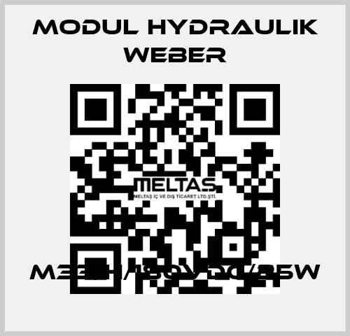 M33/H/180VDC/25W MODUL HYDRAULIK WEBER
