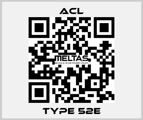 TYPE 52E ACL