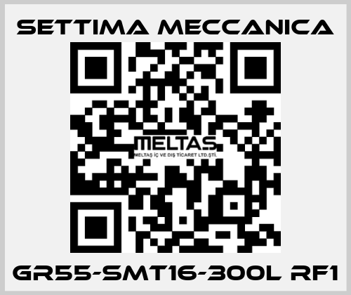 GR55-SMT16-300L RF1 Settima Meccanica