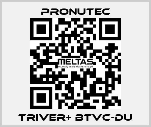 TRIVER+ BTVC-DU PRONUTEC