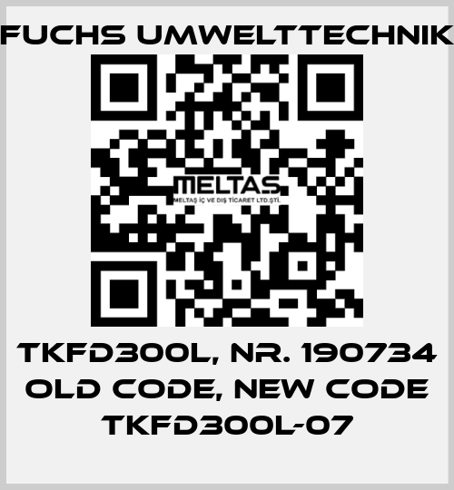 TKFD300L, Nr. 190734 old code, new code TKFD300L-07 Fuchs Umwelttechnik