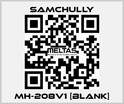 MH-208V1 [BLANK] Samchully