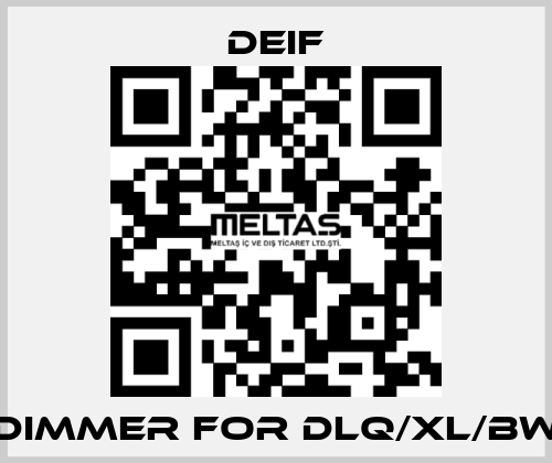 Dimmer for DLQ/XL/BW Deif