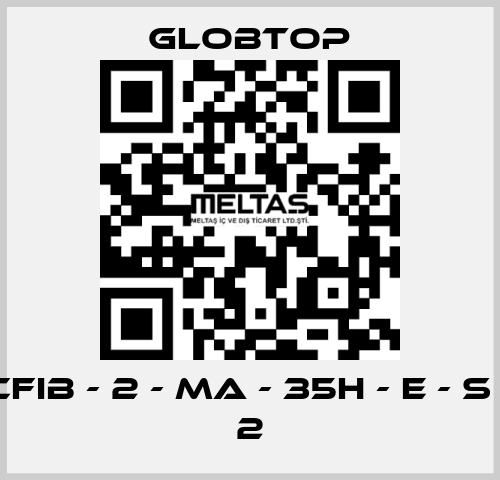 CFIB - 2 - MA - 35H - E - S - 2 Globtop