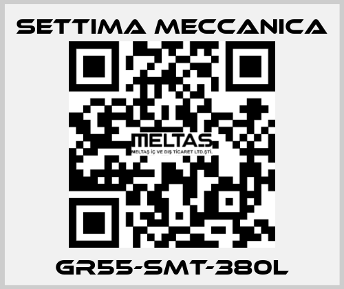 GR55-SMT-380L Settima Meccanica