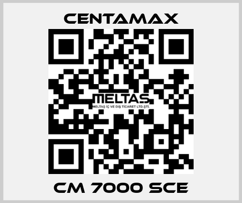 CM 7000 SCE CENTAMAX