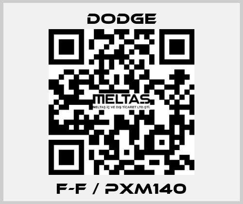 F-F / PXM140 Dodge